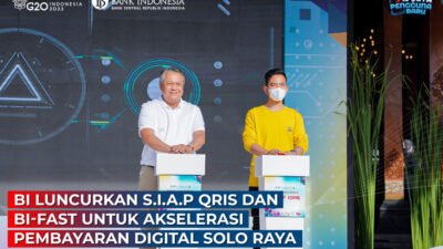 BI Luncurkan S.I.A.P QRIS Dan BI-FAST Untuk Pembayaran Digital Solo Great Sale