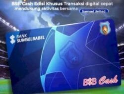 Bank Sumsel Babel Luncurkan Kartu BSB Cash Sumsel United Edisi Spesial, Perkuat Transaksi Digital dan Dukung Sepak Bola Daerah
