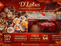 Harper Palembang Hadirkan Pengalaman Kuliner Baru Lewat D’Lotus Chinese Restaurant