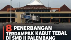Jarak Pandang di Bawah Standar, Sejumlah Penerbangan di Bandara SMB II Palembang Tertunda